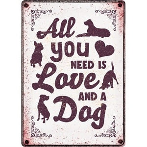 Plenty Gifts Schild Zinn Alles Was Sie Brauchen Ist Liebe Und Ein Hund
